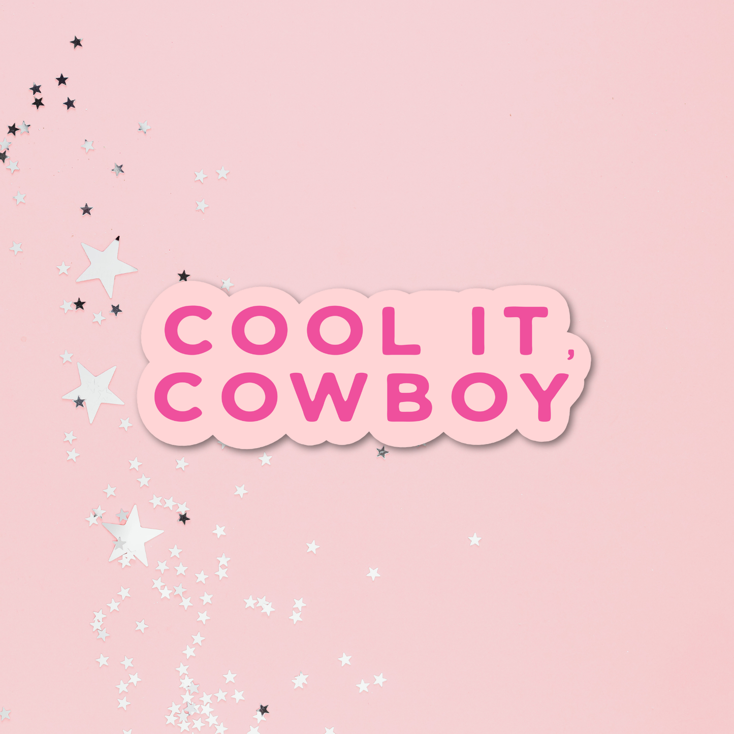 Cool It, Cowboy Sticker