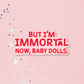 I’m Immortal Now Sticker