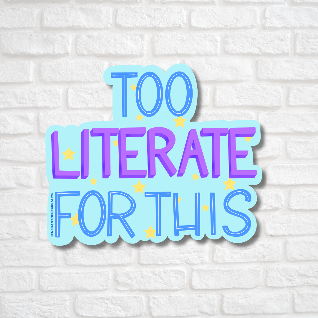 Too Literate for This Sticker