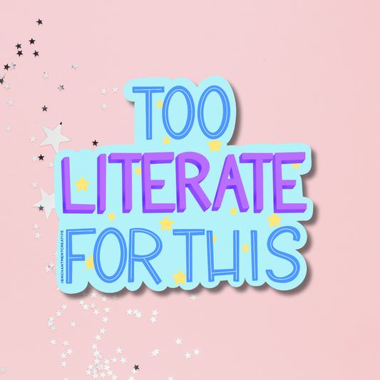 Too Literate for This Sticker
