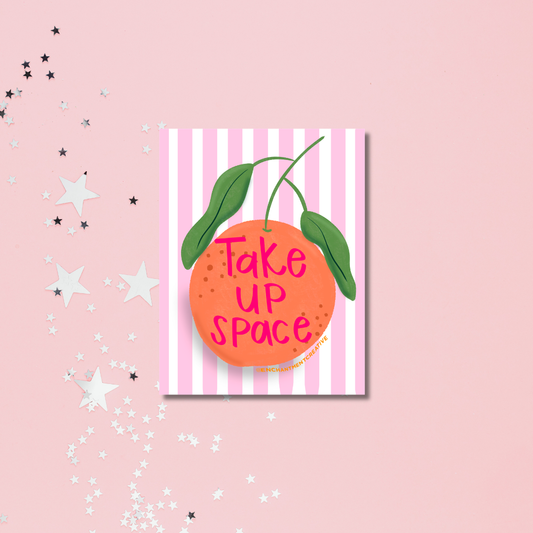 Take Up Space Sticker